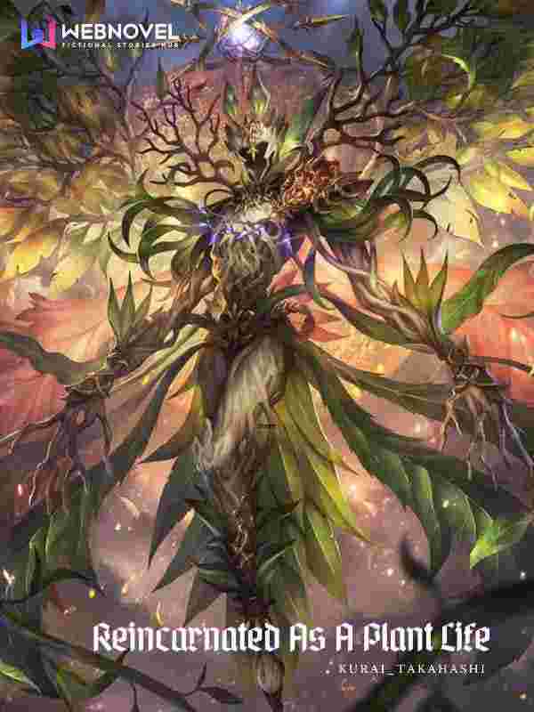 Reincarnated As A Plant Life