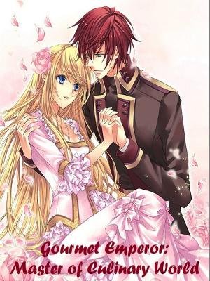 Gourmet Emperor: Master of Culinary World